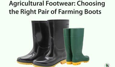 Agricultural Footwear: Choosing the Right Pair of Farming Boots