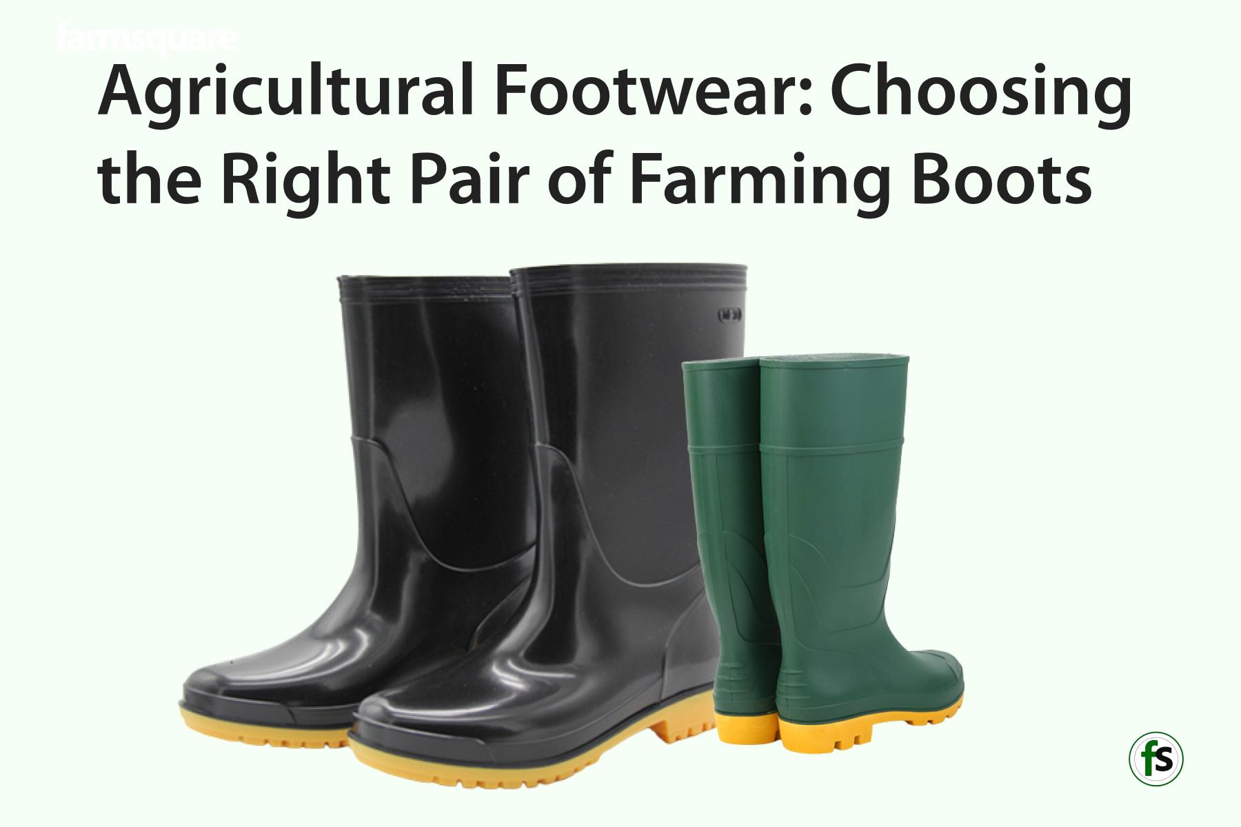 Agricultural Footwear: Choosing the Right Pair of Farming Boots