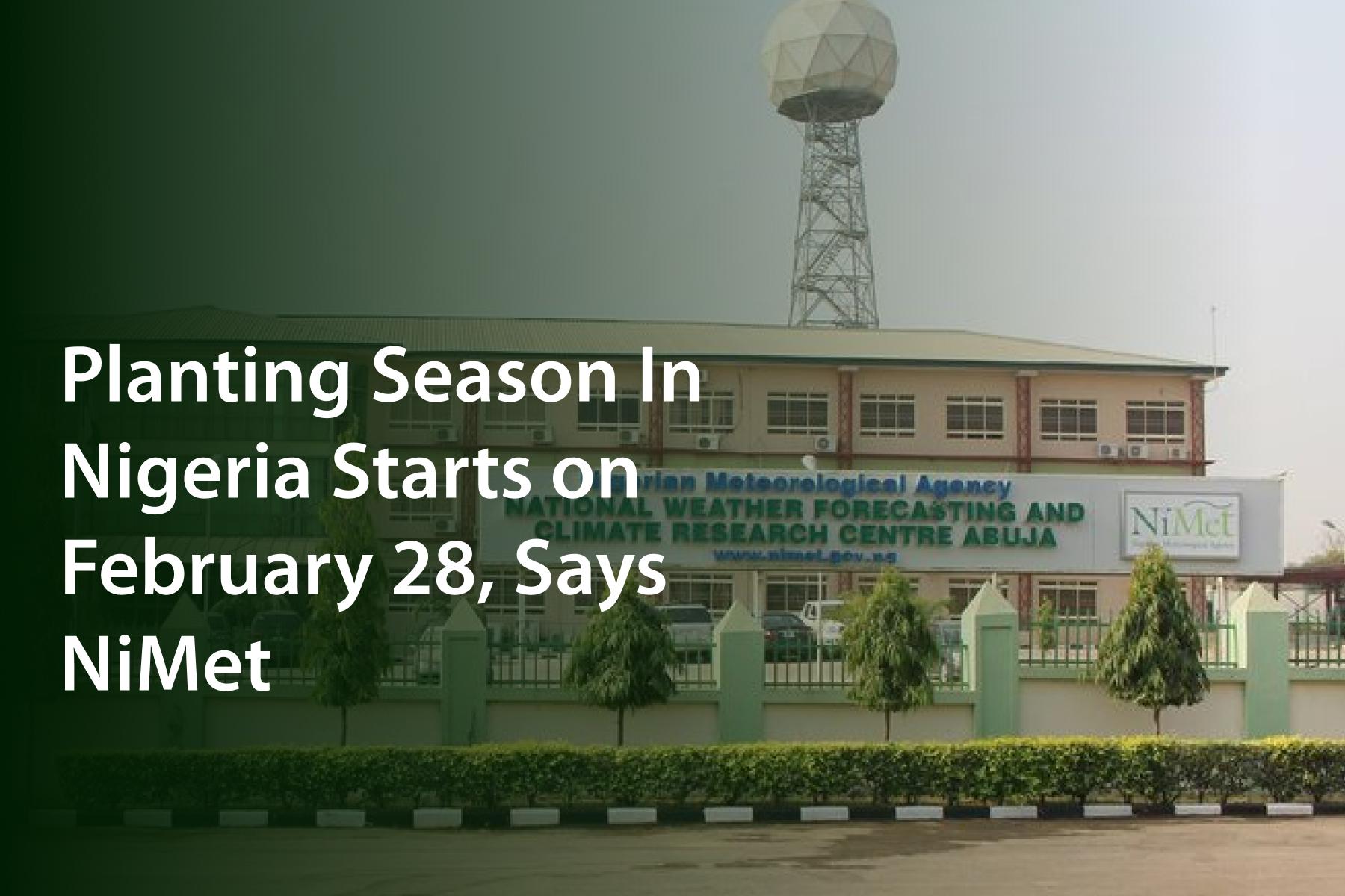 Planting Season In Nigeria Starts on February 28, Says NiMet